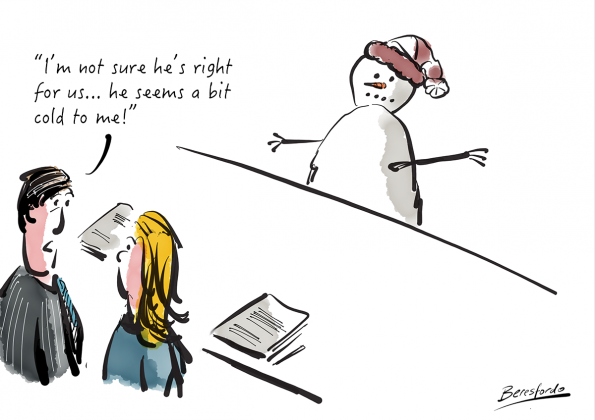 Cartoon about recruiting a snowman - recruiters say to each other: "he seems a bit cold to me!"